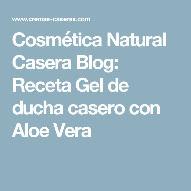Como hacer gel de ducha casero con aloe vera
